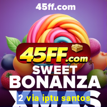 2 via iptu santos
